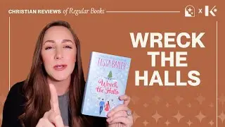 Wreck the Halls by Tessa Bailey | Honest Review & Christian Takeaway