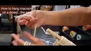 Macrame Hacks - No. 1: Easy way to hang macrame on a dowel