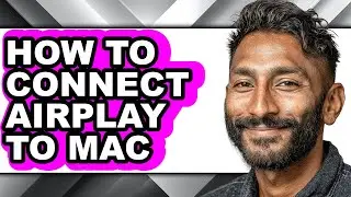 How to Connect Airplay to Mac - Step by Step