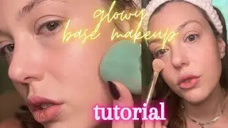 Glowy Base Makeup Step-By-Step | Tutorial