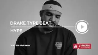 Drake Type Beat Instrumental 2016 - Hype | Prod. By Swiss Frankie (SOLD)