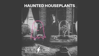 Haunted Houseplants