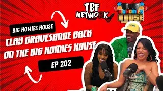 WHY CLAY DOESN&rsquo;T REGRET LEAVING AD & WE SHOULD NORMALIZE SMASHING FRIENDS! - Big Homies House Ep 202