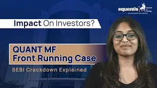 What is Front Running? | SEBI Investigates Quant MF | Equentis- Research and Ranking
