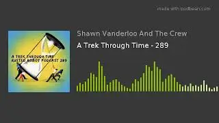 A Trek Through Time - 289