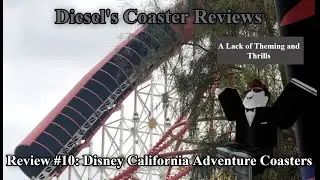 Diesel's Coaster Reviews: Incredicoaster/California Screamin' and Goofy's Sky School (Review #10)