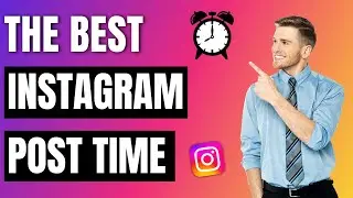 The Best Time To Post On Instagram In 2026