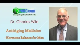 AntiAging Medicine -Hormone Balance for Men | Dr. Charles Wile | DrWLC