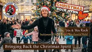 Bringing Back the Christmas Spirit - The Johnny Rock Experiment | Instrumental Shred / Neo-classical