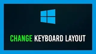 Windows 10: изменение раскладки клавиатуры