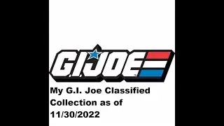 My G I  Joe Classified Collection as of 11 30 2022