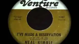 Neal Kimble - I've Made A Reservation (in my life for you)