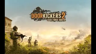 DOOR KICKERS 2: TASK FORCE NORTH | LEAD THE WAY | VIPER'S NEST
