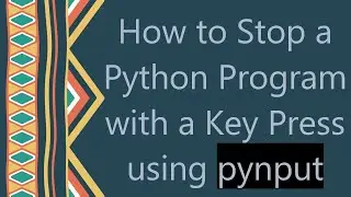 How to Stop a Python Program with a Key Press using pynput