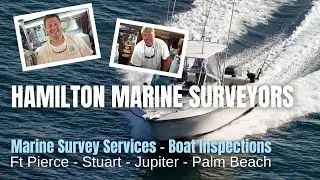 Marine Surveyor &ndash; Boat Inspection Service Stuart FL, Jupiter, Palm Beach - Hamilton and Hamilton