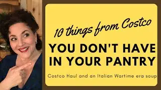 DO YOU HAVE THESE IN YOUR PANTRY? | COSTCO HAUL| ITALIAN WARTIME ERA MINESTRA SOUP