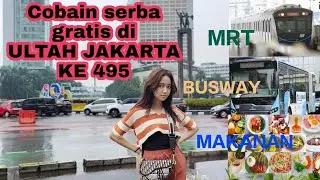 Cobain serba gratis di ULTAH  JAKARTA ke 495  ( MRT & BUSWAY )