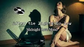 After the Lights Go Low &ndash; Sensual Modern Blues | Midnight Love Mood