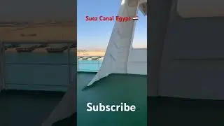 Suez Canal Egypt 🇪🇬 #travel #onboard #ship #suez_canal #tankerships