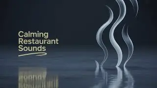 30 Minutes of Cozy Restaurant Sounds &bull; Relaxing Background Noise for Focus & Anxiety Relief