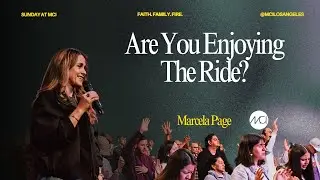 Are You Enjoying The Ride? - Ps Marcela Page