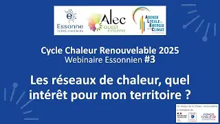 Webinaire Essonnien Chaleur Renouvelable 2025 #3 : Les réseaux de chaleur pour mon territoire?