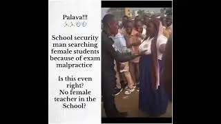 School security man searching female students because of exam malpractice  #school  #students #exam