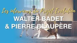 LES INTERVIEWS DU PROJET EVOLUTION - Walter Badet & Pierre Beaupère