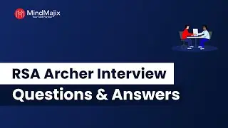 Top 30 RSA Archer Interview Questions And Answers | RSA Archer Interview Questions 2025 - MindMajix