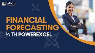 Mastering Financial Forecasting with PowerExcel: Forecast Smarter, Not Harder | PARIS Technologies
