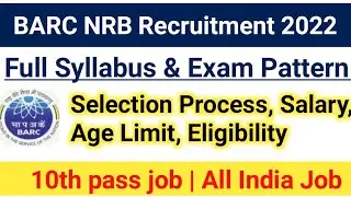 BARC NRB Work Assistant Syllabus 2022|BARC Exam Pattern|Selection Process,Age limit, Salary|#barcnrb