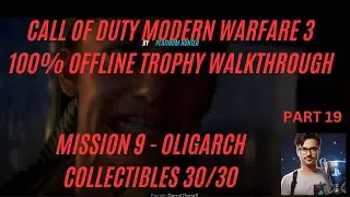 CALL OF DUTY MODERN WARFARE 3 100% OFFLINE TROPHY WALKTHROUGH MISSION 9 OLIGARCH COLLECTIBLES 30/30