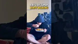Day 1 of Super Dirty Bulking😱