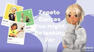 ZEPETO DANCES YOU MIGHT BE LOOKING FOR || @Liv.on.zepeto_official || PT.2