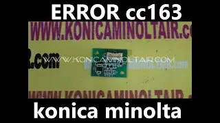 ERROR cc163  konica minolta