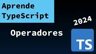 #2 TypeScript para principiantes -  Operadores