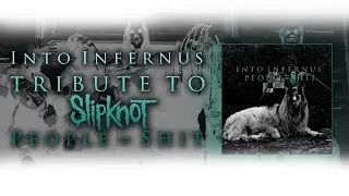 INTO INFERNUS - People = Shit (Slipknot Cover)