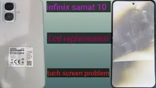 infinix samat 10 lcd replacement / Infinix samat 10 tuch screen problem 