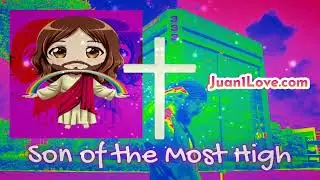 Son of the Most High God by Juan1Love #christiandubstep  #christianelectronicmusic #JuanLove