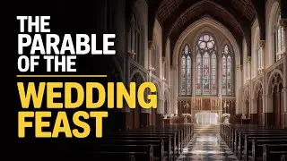 The Parable Of The Wedding Feast | The Interior Life - EP 16 | Greg Capozzi