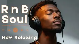 Late Night Relax | Smooth R&B Chill Mix – Soulful Mood