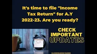 Taxpayers are you ready to File Income Tax Return for A.Y 2022-23?