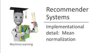 ML100. Recommender System - Implementation Detail : Mean normalization