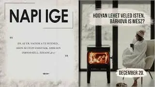 Napi IGE | Hogyan lehet veled Isten, b&aacute;rhov&aacute; is m&eacute;sz? | 2025.12.20