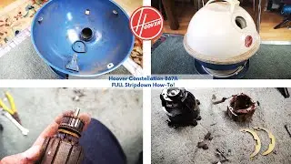 1970's Hoover Constellation -  FULL STRIPDOWN How-To Guide