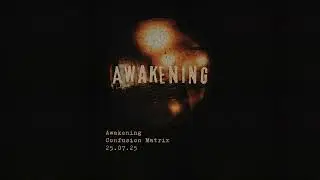 Awakening - Confusion Matrix (Official Audio)