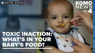 What's in your baby's food? Toxic inaction leaves kids at risk across the US