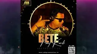 BETE MAUJ KARDI  I  Viral Audio  I   Dj Abk