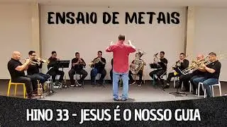 Hino 33 CCB - Jesus é o nosso guia | Ensaio de Metais