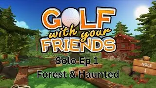 Golf with your Friends solo Ep 1